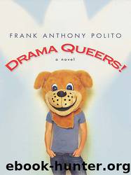 Drama Queers! by Frank Anthony Polito