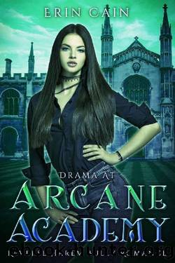 Drama at Arcane Academy: Reverse Harem Bully Romance by Erin Cain