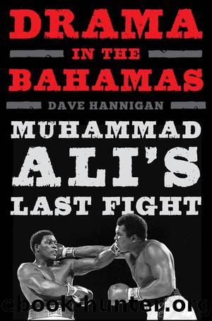 Drama in the Bahamas: Muhammad Ali's Last Fight by Dave Hannigan