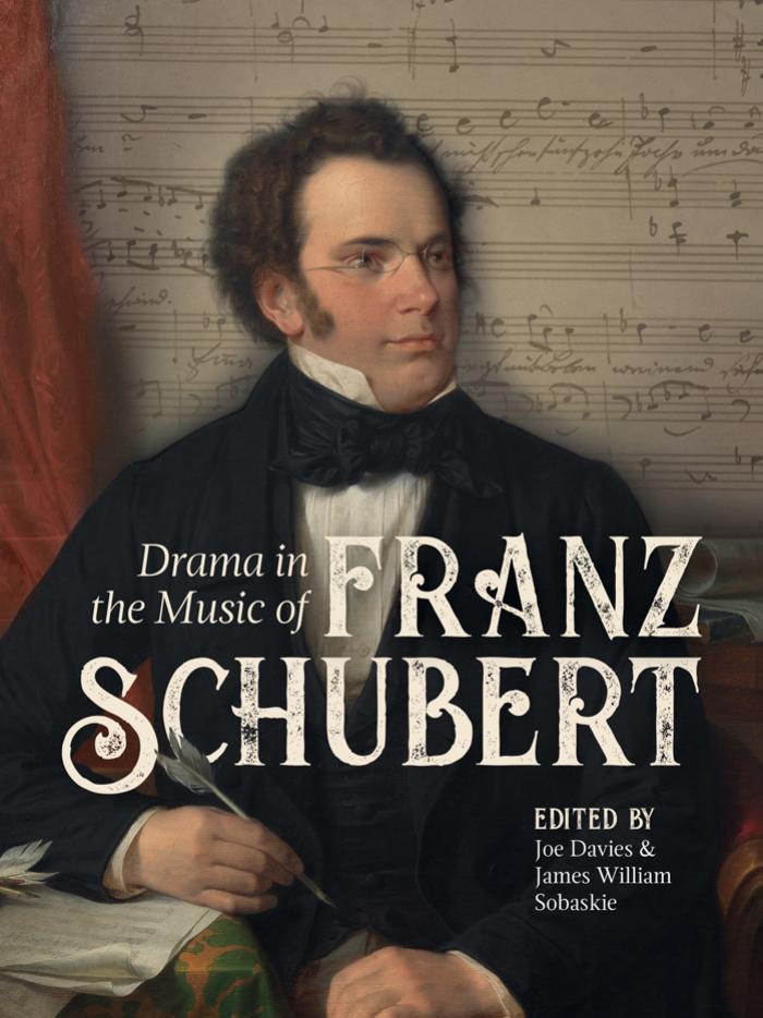 Drama in the music of Franz Schubert by Davies Joe; Schubert Franz; Sobaskie James William