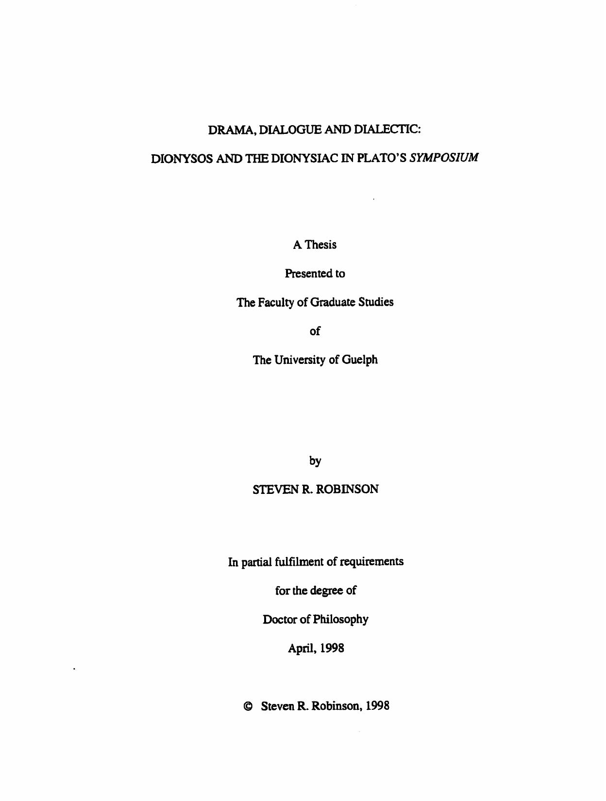 Drama, dialogue and dialectic: Dionysos and the dionysiac in Plato's Symposium by Robinson Steven. 1998