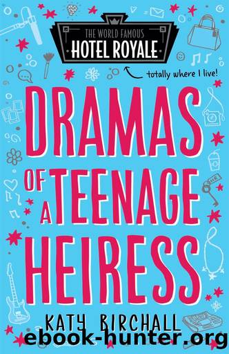 Dramas of a Teenage Heiress by Katy Birchall