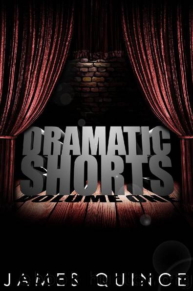Dramatic Shorts by James Quince