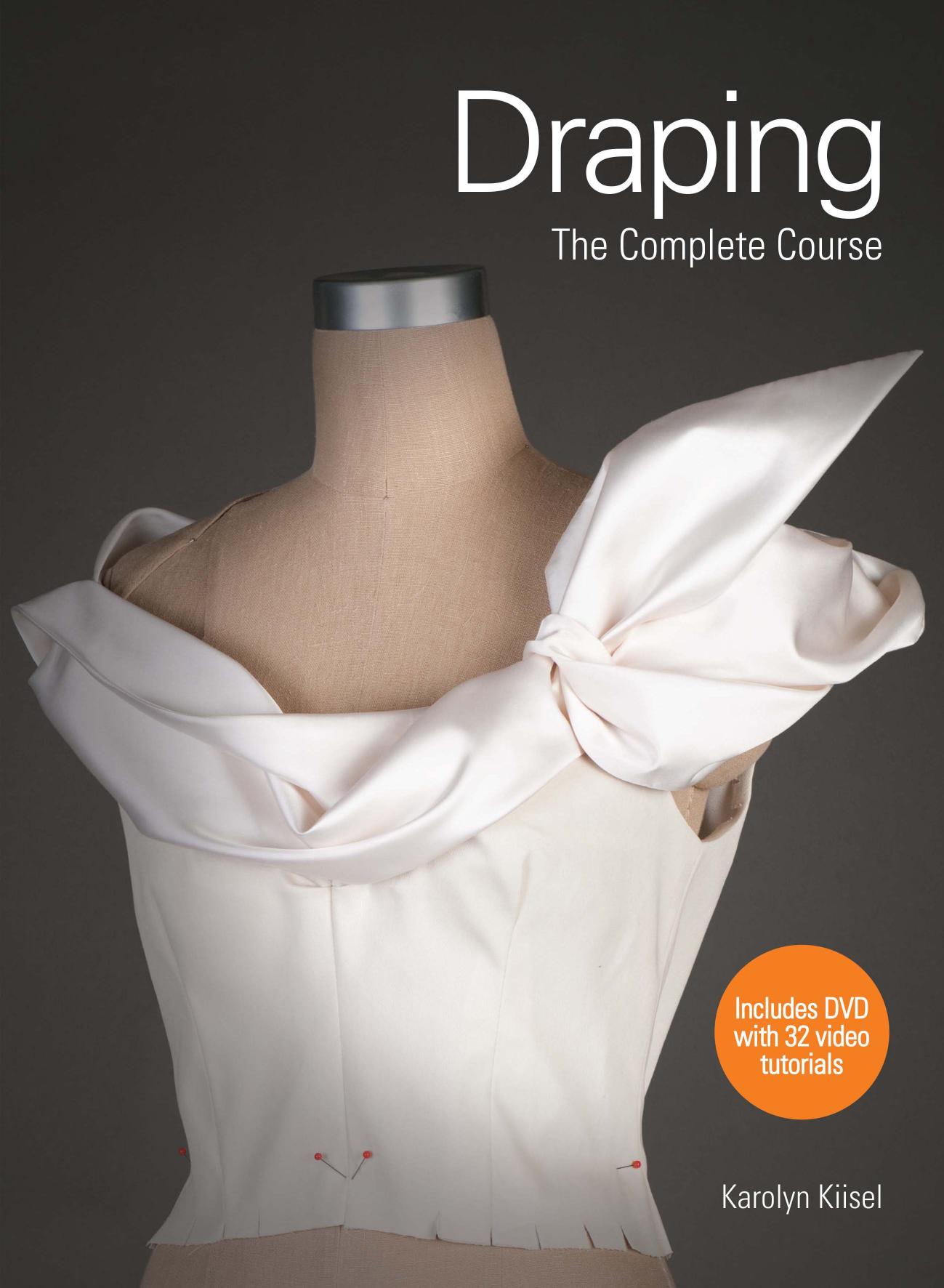 Draping: The Complete Course by Karolyn Kiisel