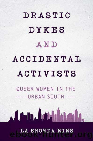Drastic Dykes and Accidental Activists by La Shonda Mims