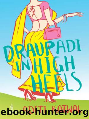 Draupadi in High Heels by Aditi Kotwal