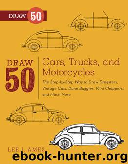 Draw 50 Cars, Trucks, and Motorcycles by Lee J. Ames