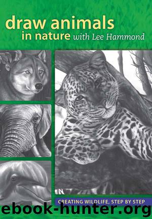 Draw Animals in Nature With Lee Hammond: Creating Wildlife, Step by Step by Hammond Lee
