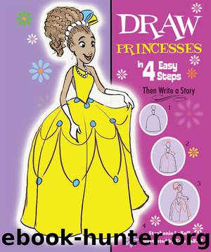 Draw Princesses in 4 Easy Steps by Stephanie LaBaff