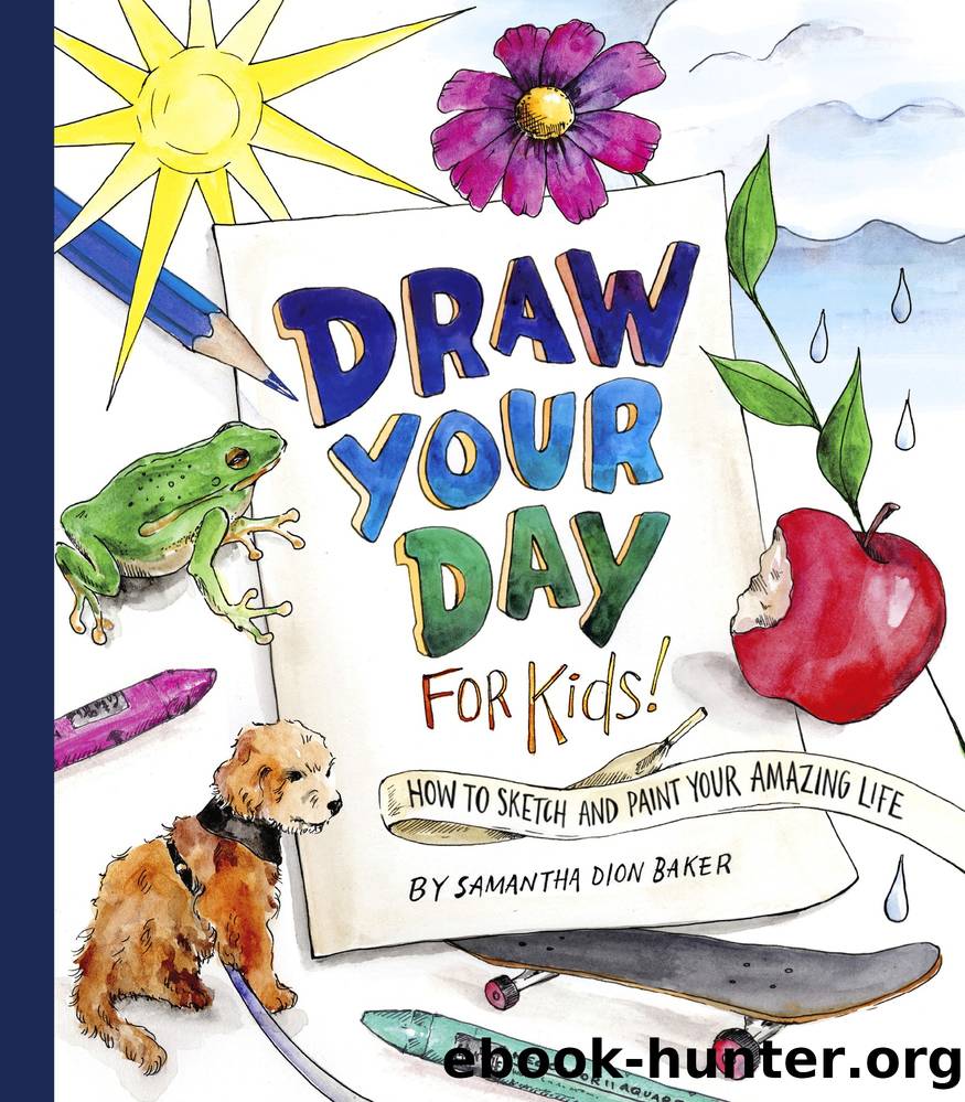 Draw Your Day for Kids! by Samantha Dion Baker