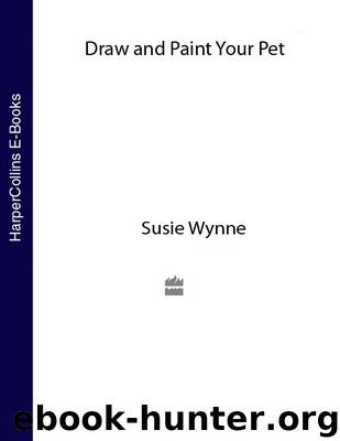 Draw and Paint your Pet by Susie Wynne