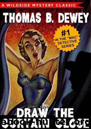 Draw the Curtain Close by Thomas B. Dewey