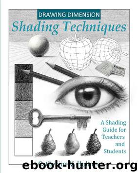 Drawing Dimension - Shading Techniques: A Shading Guide for Teachers and Students (How to Draw Cool Stuff) by Catherine Holmes