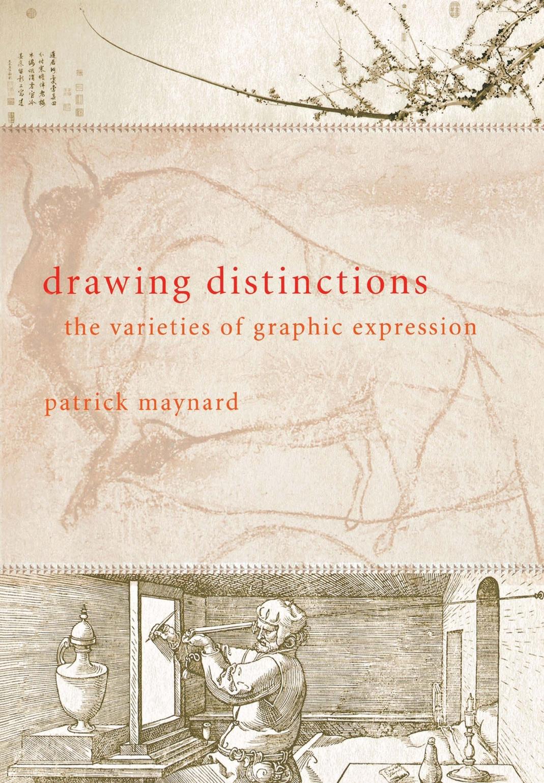 Drawing Distinctions: The Varieties of Graphic Expression by Patrick Maynard