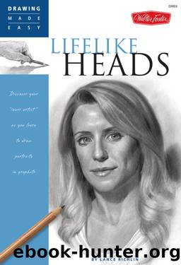 Drawing Made Easy: Lifelike Heads by Lance Richlin