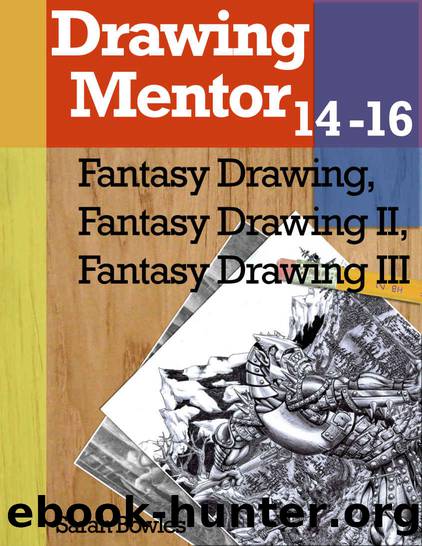 Drawing Mentor 14-16, Fantasy Drawing I-III by Bowles Sarah
