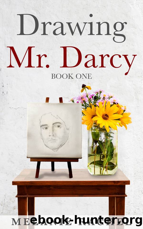 Drawing Mr. Darcy: Sketching His Character (Book One) by Melanie Rachel
