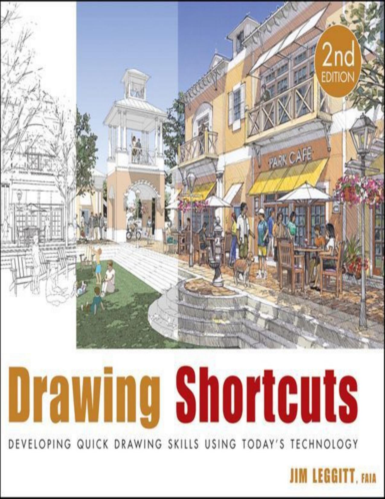 Drawing Shortcuts: Developing Quick Drawing Skills Using Today's Technology by Leggitt Jim