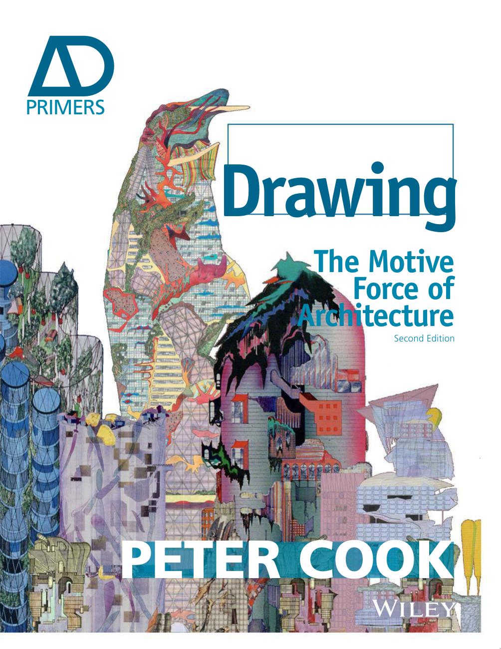 Drawing The Motive Force of Architecture (2 edition) by Sir Peter Cook