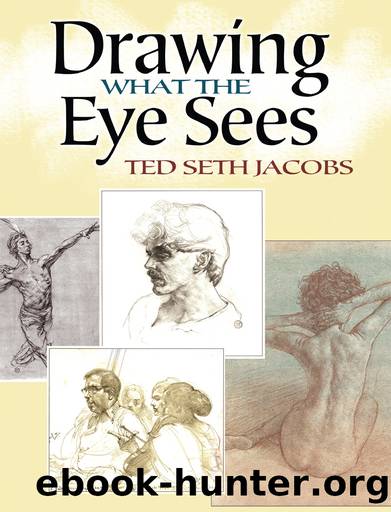 Drawing What the Eye Sees by Ted Seth Jacobs