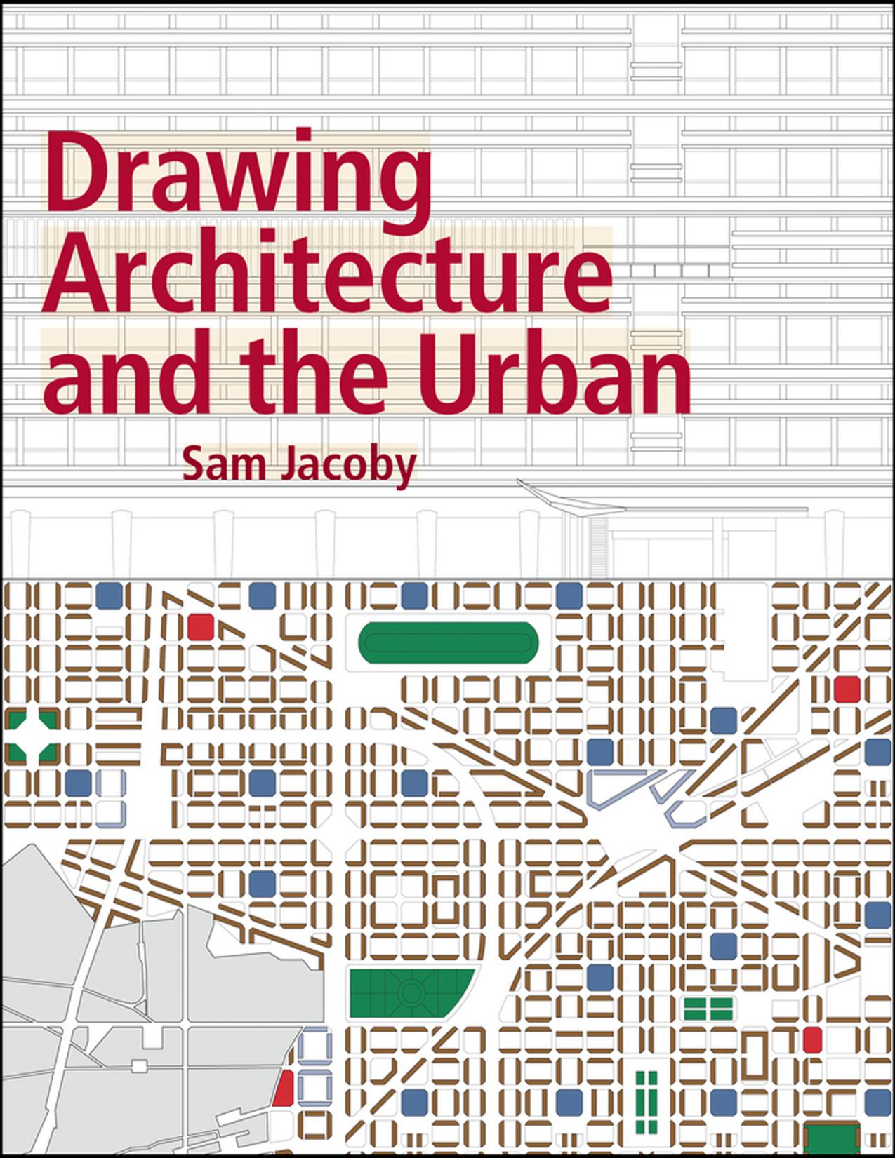Drawing architecture and the urban by Jacoby Sam