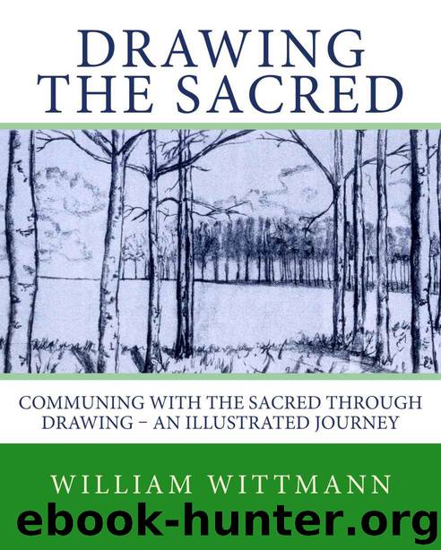 Drawing the Sacred: Communing with the Sacred through Drawing – An Illustrated Journey by William Wittmann