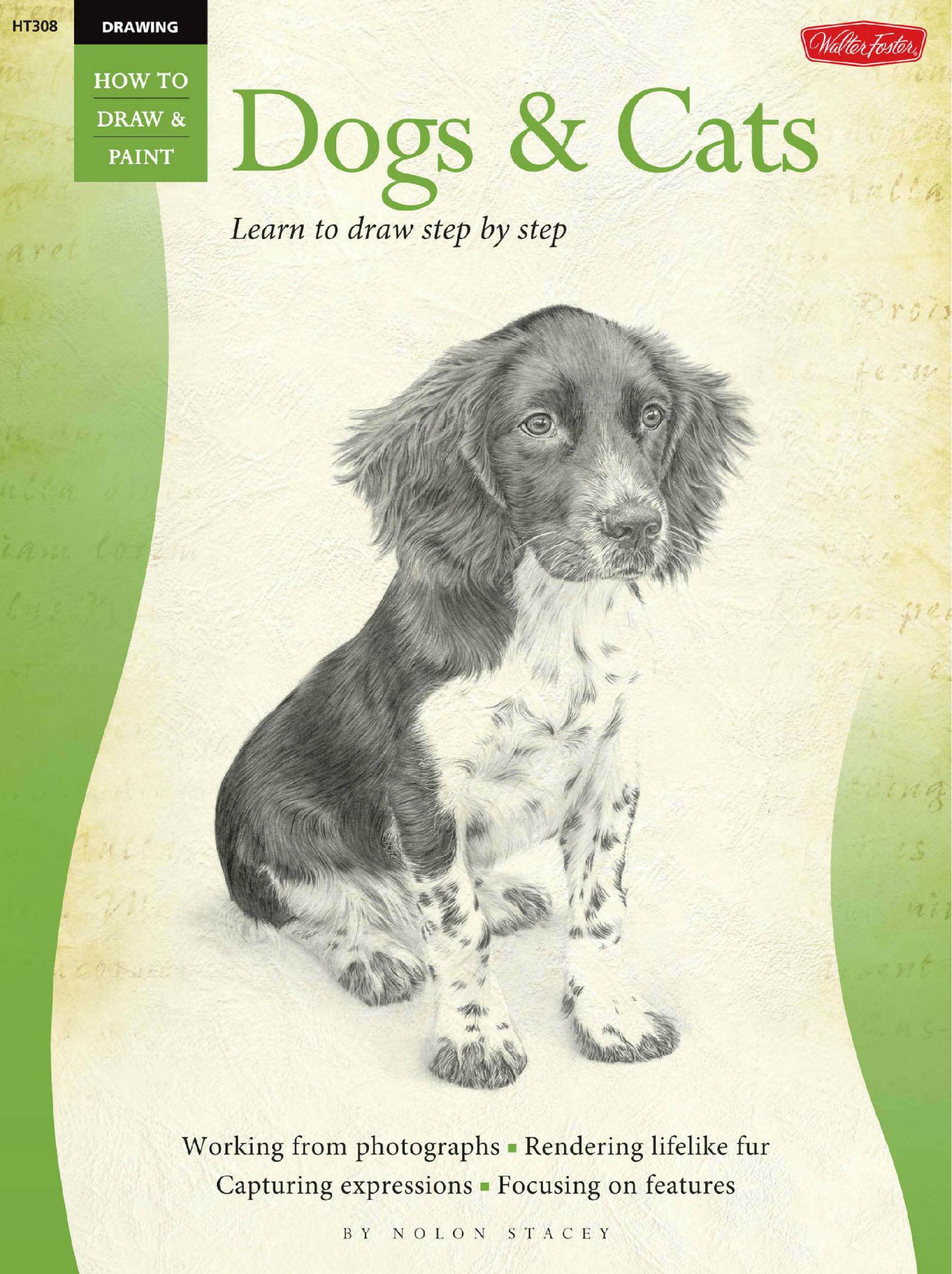 Drawing: Dogs & Cats: Learn to draw step by step (How to Draw & Paint) by step (How to Draw & Paint) by Nolon Stacey