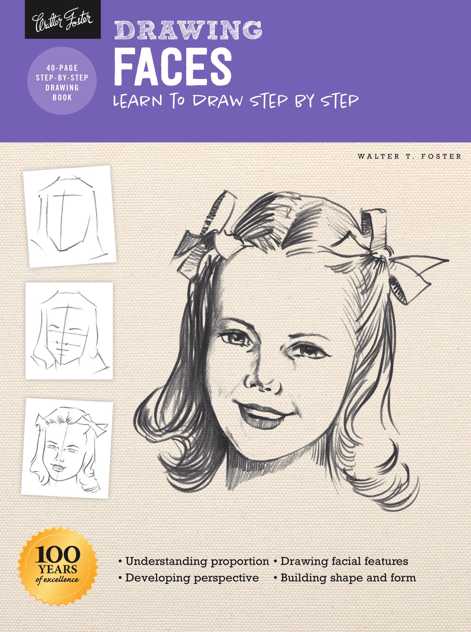 Drawing: Faces: Learn to draw step by step by Walter Foster