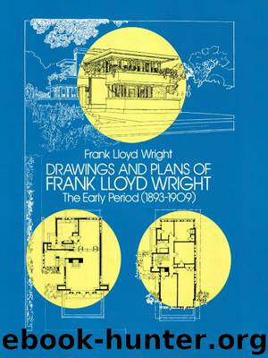 Drawings and Plans of Frank Lloyd Wright by Frank Lloyd Wright
