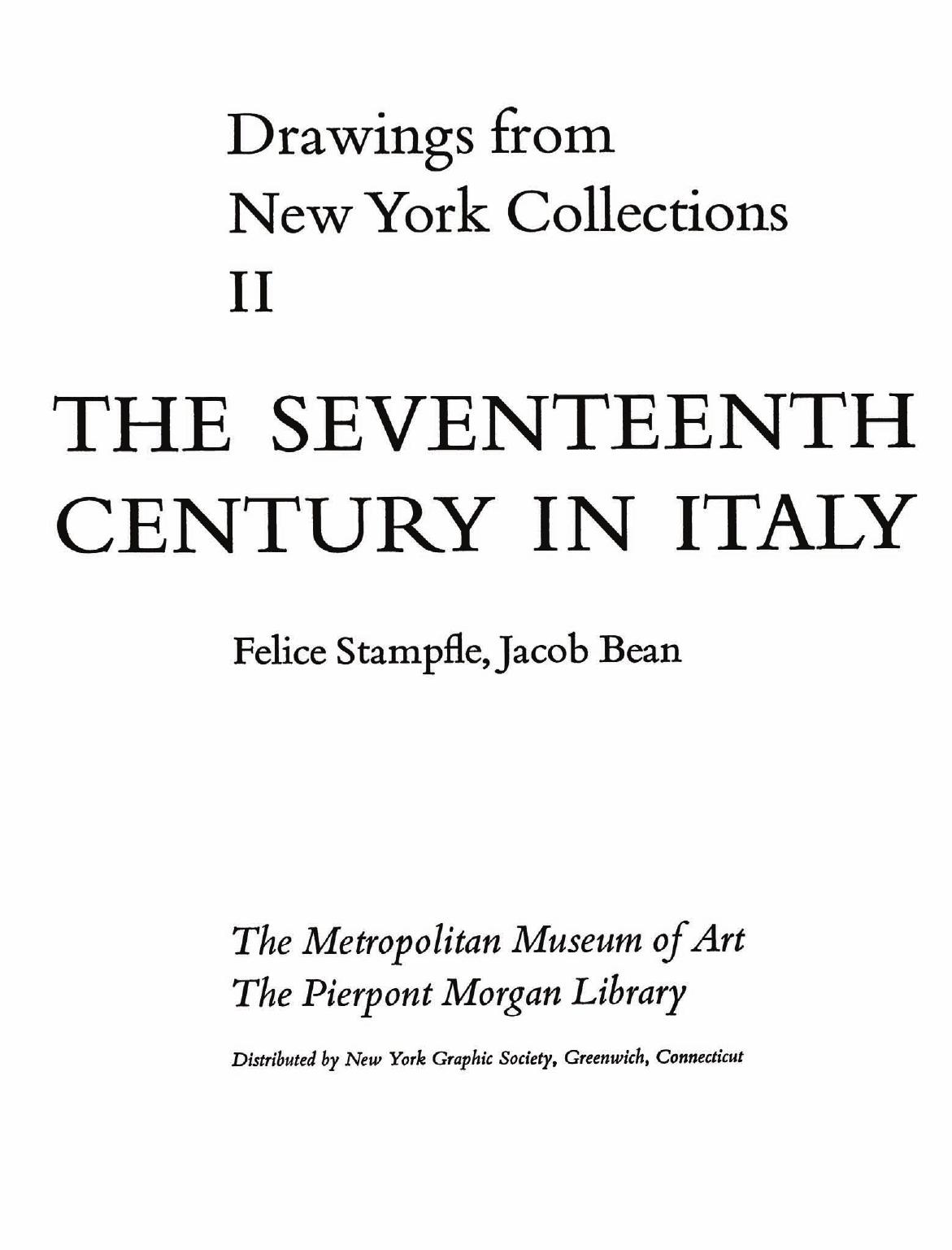Drawings from New York Collections. Vol. 2. The Seventeenth Century in Italy (The Metropolitan Museum of Art) by Bean J. etc