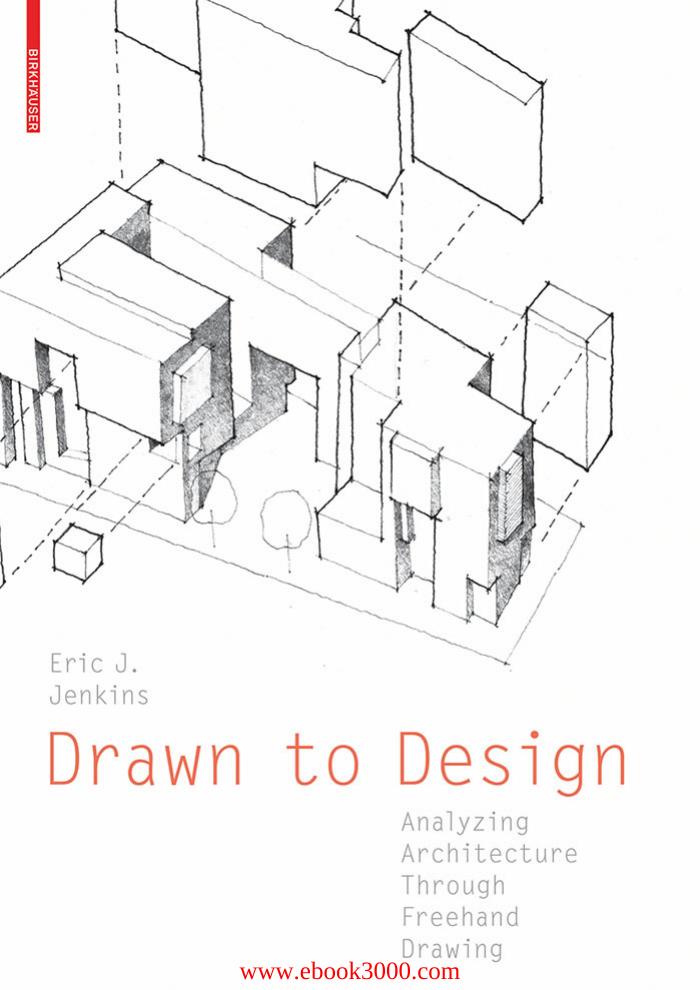 Drawn to Design: Analyzing Architecture Through FreeHand Drawing by Unknow