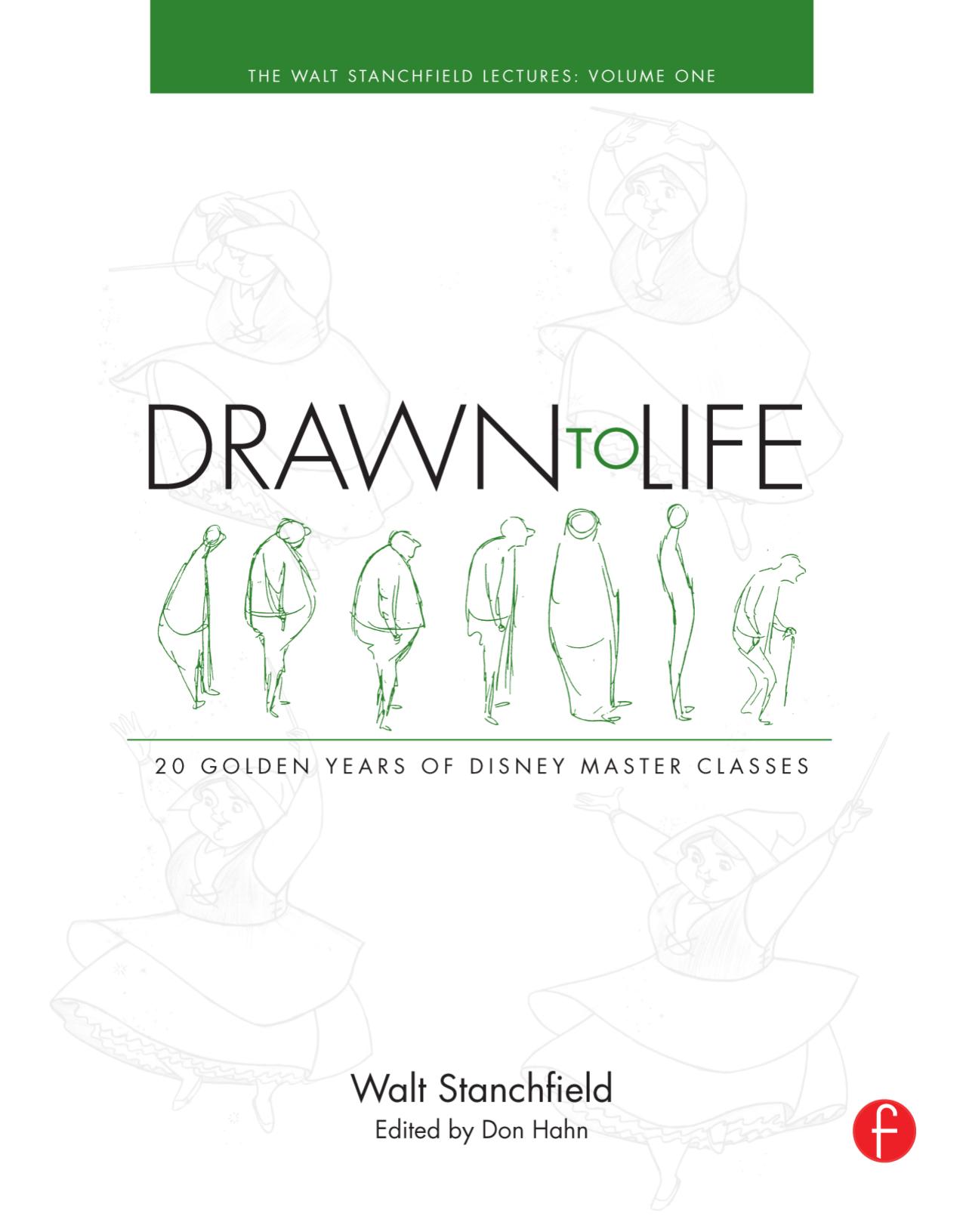 Drawn to Life: 20 Golden Years of Disney Master Classes Volume 1 by Hahn Don;Stanchfield Walt