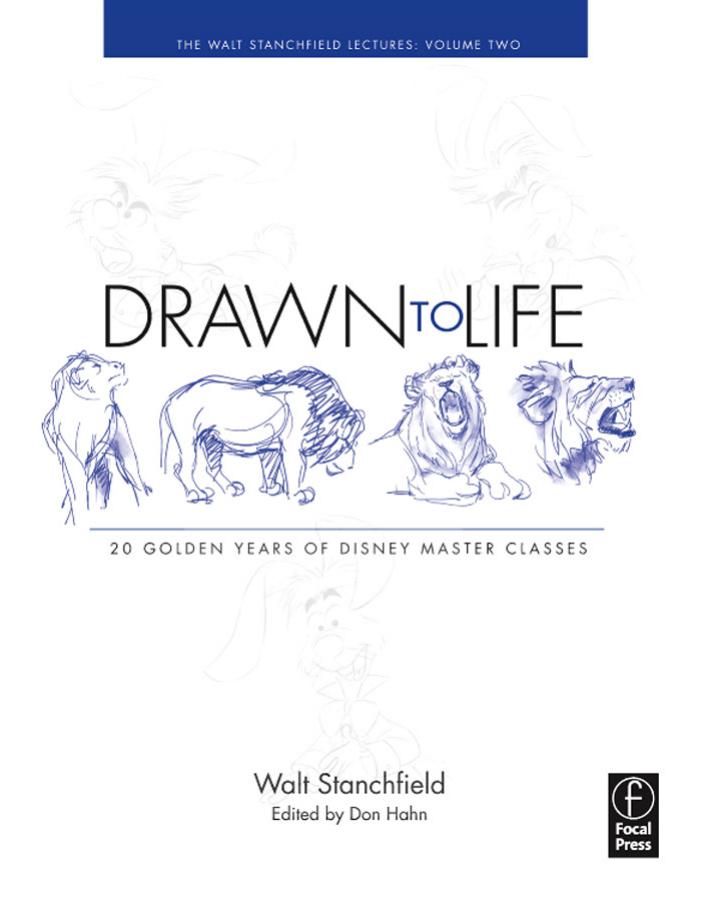 Drawn to life: 20 golden years of Disney master classes: the Walt Stanchfield lectures by Hahn Don;Stanchfield Walt