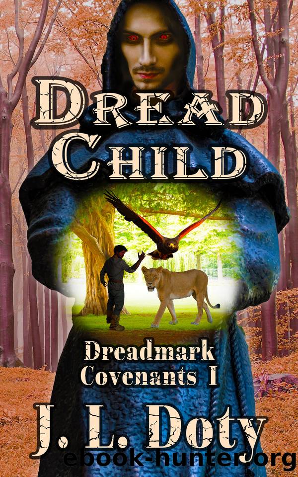 Dread Child: Coming of Age Epic Fantasy (Dreadmark Covenants Book 1) by J. L. Doty