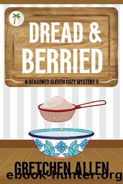 Dread and Berried (A Seasoned Sleuth Cozy Mystery Book 11) by Gretchen Allen