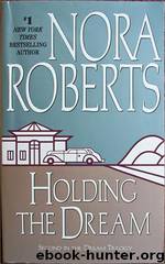 Dream 2 - Holding The Dream by Nora Roberts