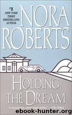 Dream 2 - Holding the Dream by Nora Roberts