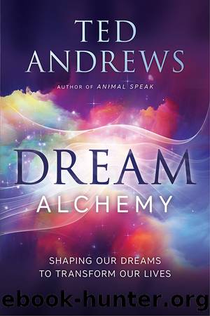 Dream Alchemy by Ted Andrews