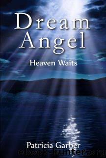 Dream Angel : Heaven Waits by Patricia Garber