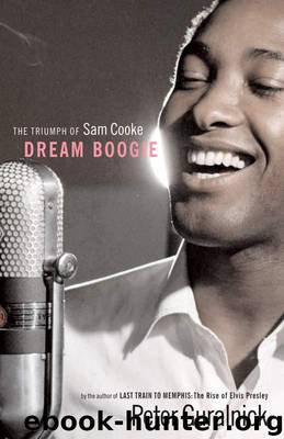 Dream Boogie: The Triumph of Sam Cooke by Guralnick Peter