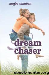 Dream Chaser by Angie Stanton