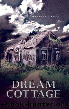 Dream Cottage by Harriet J Kent