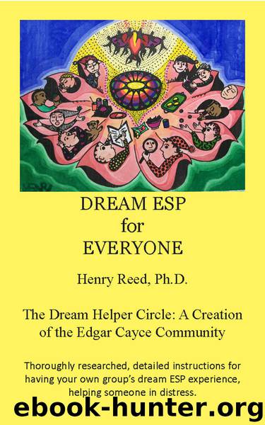 Dream ESP for Everybody: A DIY experiment created, researched and shared by the Edgar Cayce Community by Henry Reed