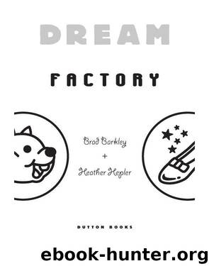 Dream Factory by BARKLEY BRAD