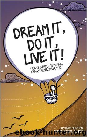 Dream It, Do It, Live It: 9 Easy Steps To Making Things Happen For You by Richard Newton & Ciprian Adrian Rusen