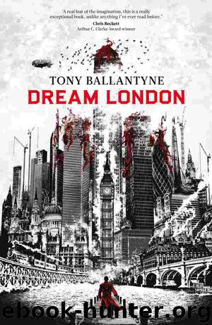 Dream London by Tony Ballantyne