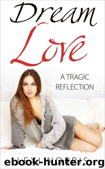 Dream Love: A Tragic Reflection: Lesbian Romance, Lesbian Fiction, Love Story by Lexi Norris
