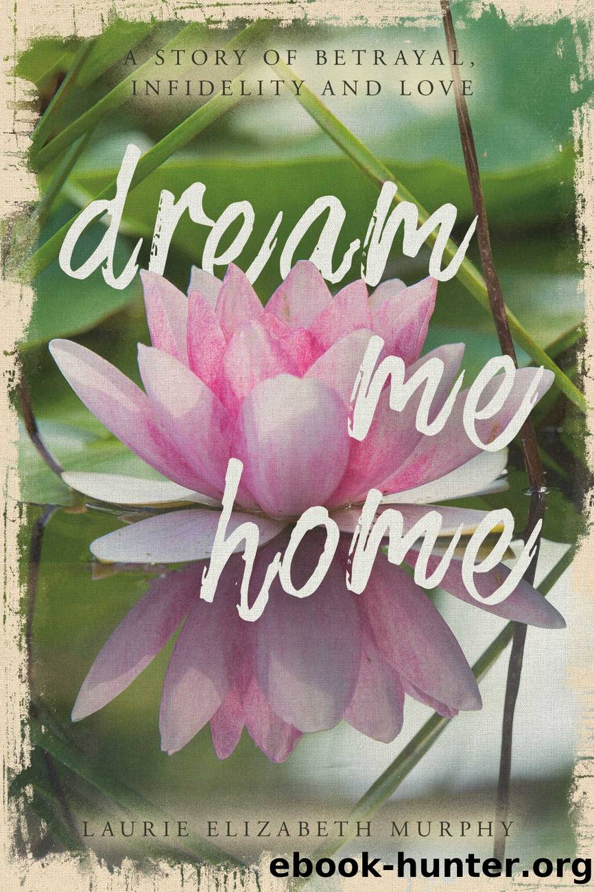 Dream Me Home by Laurie Elizabeth Murphy