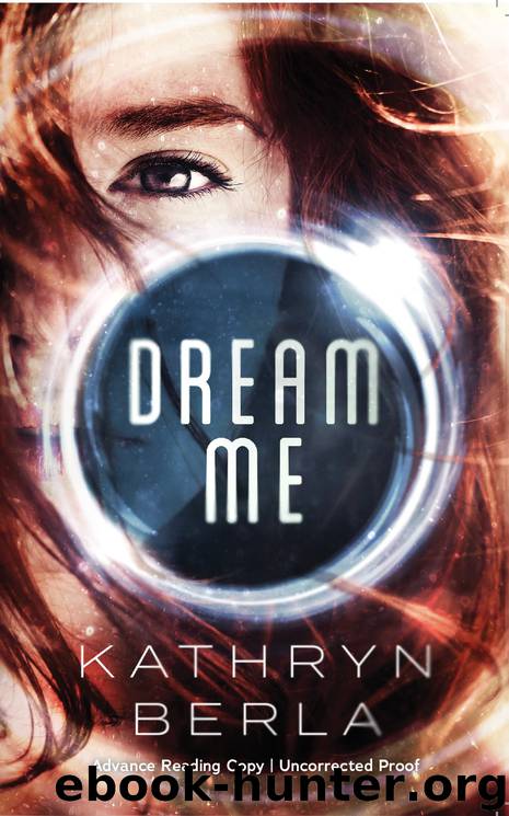 Dream Me by Kathryn Berla