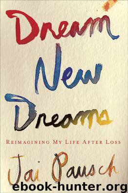 Dream New Dreams by Jai Pausch